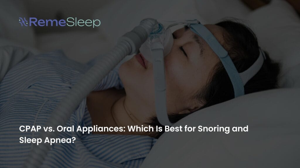 CPAP VS Oral Appliances_ Remesleep